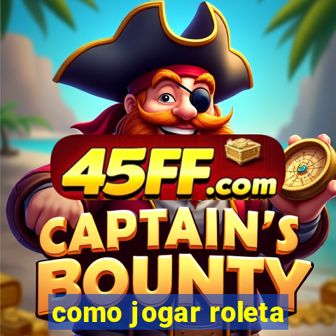 como jogar roleta